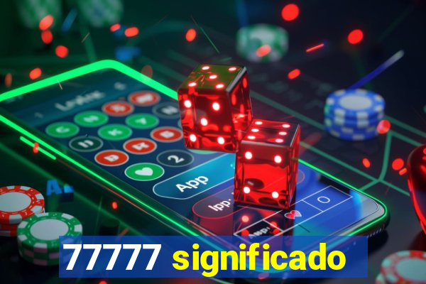 77777 significado